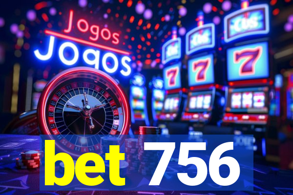 bet 756